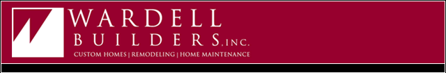 Wardell Builders custom home builder, home remodeler, home repair, home maintenance
